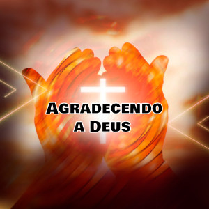 ดาวน์โหลดและฟังเพลง Agradecendo a Deus (Explicit) พร้อมเนื้อเพลงจาก Mc Kaue Vdp