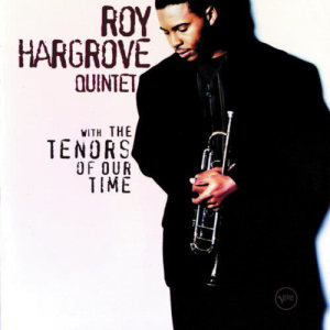 Roy Hargrove Quintet的專輯With The Tenors Of Our Time