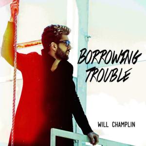 Will Champlin的專輯Borrowing Trouble
