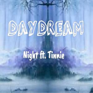 Dengarkan Daydream (feat. Tinnie) lagu dari Night dengan lirik