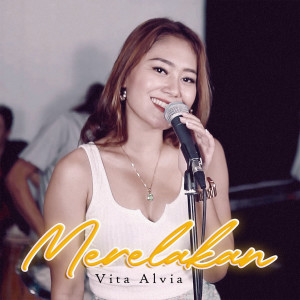 Dengarkan lagu Merelakan nyanyian Vita Alvia dengan lirik