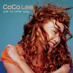 ดาวน์โหลดและฟังเพลง Just No Other Way (To Love Me) (Album Version) พร้อมเนื้อเพลงจาก CoCo Lee