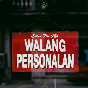 Album Walang Personalan from Sushi The Kid