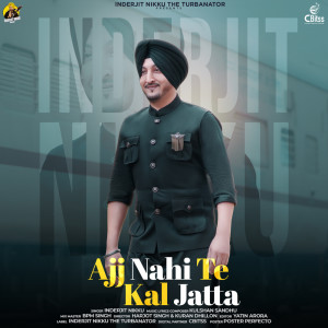 Listen to Ajj Nahi Te kal Jatta song with lyrics from Inderjit Nikku