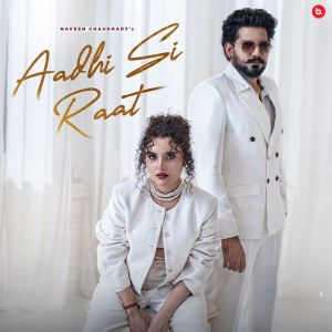 Listen to Adhi Si Raat song with lyrics from Naveen Chaudhary