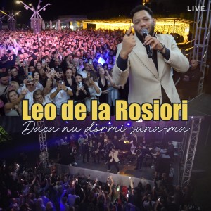 Listen to Daca nu dormi suna-ma (Live) song with lyrics from Leo de la Rosiori