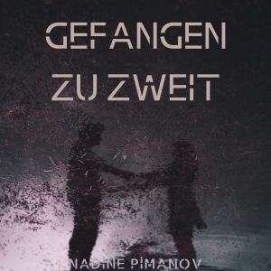 Album Gefangen zu zweit (Explicit) from Nadine Pimanov