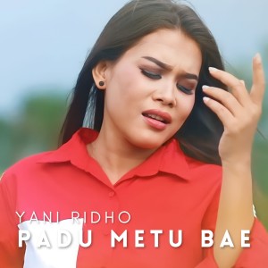 Padu Metu Bae dari Yani Ridho