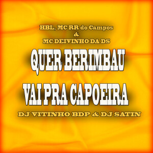 Listen to Quer Berimbau Vai pra Capoeira (Explicit) song with lyrics from DJ VITINHO BDP