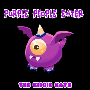 ดาวน์โหลดและฟังเพลง Purple People Eater พร้อมเนื้อเพลงจาก The Kiddie Katz