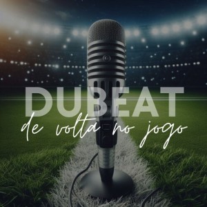 Listen to De Volta no Jogo song with lyrics from Dubeat