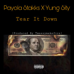 ดาวน์โหลดและฟังเพลง Tear It Down (Explicit) พร้อมเนื้อเพลงจาก Payola Stakks