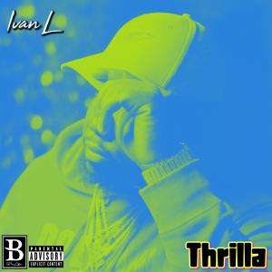 Album Thrilla (Explicit) from Ivan L