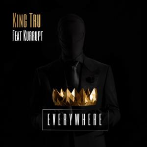 收聽King Tru的Everywhere (feat. Kurupt)歌詞歌曲