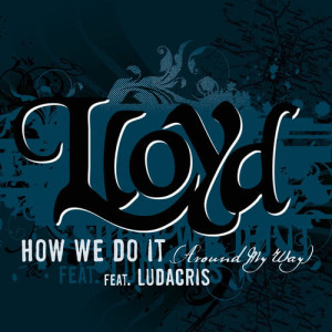 อัลบัม How We Do It "Around My Way" ศิลปิน Lloyd