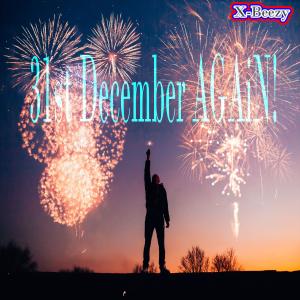 Listen to 31st December AGAiN! song with lyrics from X-Baller_X-Beezy