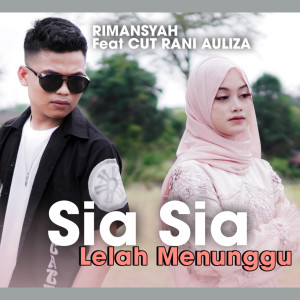 Dengarkan SIA SIA LELAH MENUNGGU lagu dari Cut Rani dengan lirik