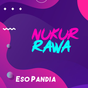 Listen to Nukur Rawa song with lyrics from Eso Pandia