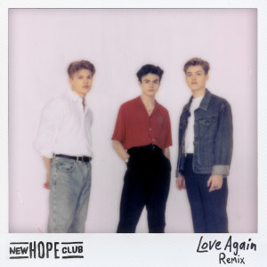 收聽New Hope Club的Love Again (PBH & Jack Shizzle Remix)歌詞歌曲