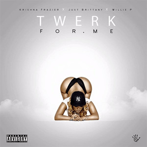 Listen to Twerk for Me (Single) (Explicit) song with lyrics from Krishna Frazier