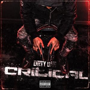 收聽Dirty Dan的Critical (feat. Boogie Da King) (Explicit)歌詞歌曲