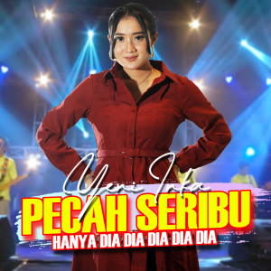 Dengarkan lagu Pecah Seribu nyanyian Yeni Inka dengan lirik