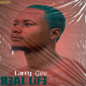 Dengarkan lagu Real Life (Explicit) nyanyian Larry Gee dengan lirik