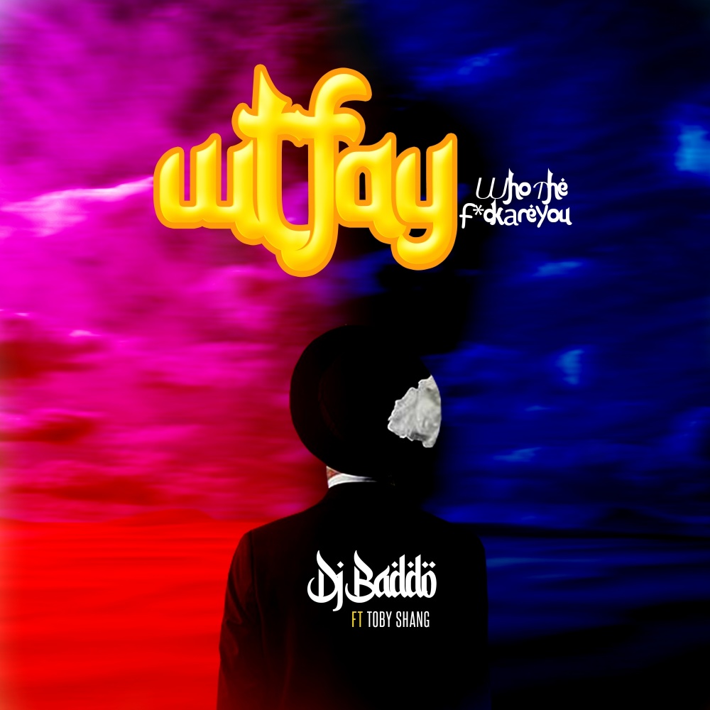 Wtfay (Who the Fuck Are You) (Explicit)
