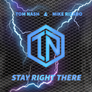收听Tom Nash的Stay Right There歌词歌曲