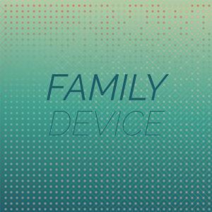 อัลบัม Family Device ศิลปิน Various Artists