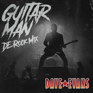 Dave Evans的專輯Guitar Man (DE Rock Mix) (Explicit)