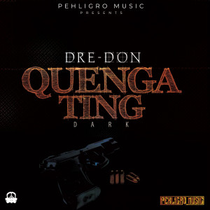 收聽Dre-Don的QUENGA TING DARK歌詞歌曲