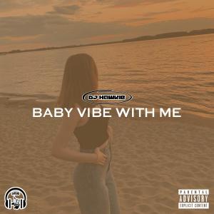 Listen to Baby Vibe With Me (Explicit) song with lyrics from DJ Hawkie