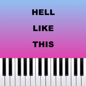 收聽Dario D'Aversa的HELL LIKE THIS (Piano Version)歌詞歌曲