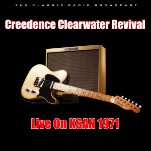 Creedence Clearwater Revival的專輯Live On KSAN 1971