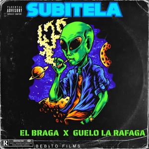 El Braga的專輯SUBITELA (feat. Guelo la rafaga) [Explicit]