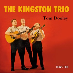 The Kingston Trio的專輯Tom Dooley (Remastered)