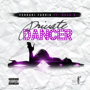 收聽Ferrari Farria的Private Dancer (feat. Roca B) (Explicit)歌詞歌曲