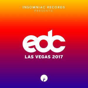 อัลบัม EDC Las Vegas 2017 ศิลปิน Insomniac Music Group