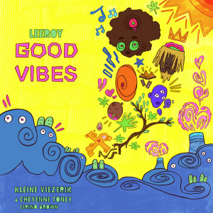 Listen to Good Vibes (Explicit) song with lyrics from Leeroy