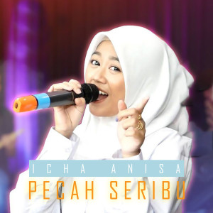 收聽Icha Anisa的Pecah Seribu歌詞歌曲
