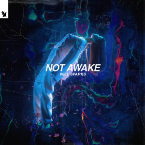 Album Not Awake from Will Sparks