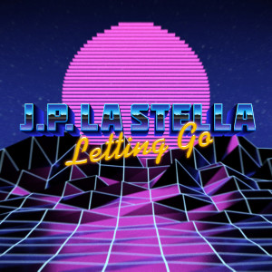Listen to Letting Go song with lyrics from J.P. La Stella