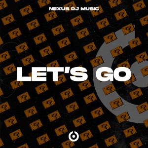 Album Let's Go from Nexus Dj Music