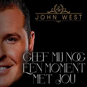 John West的專輯Geef Mij Nog Eén Moment Met Jou