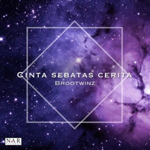 Album Cinta Sebatas Cerita from Brootwinz