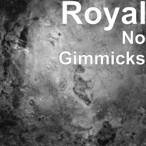 Album No Gimmicks (Explicit) from Royal