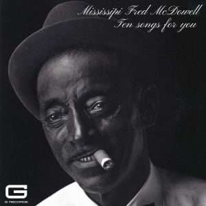 Ten songs for you dari Mississippi Fred McDowell