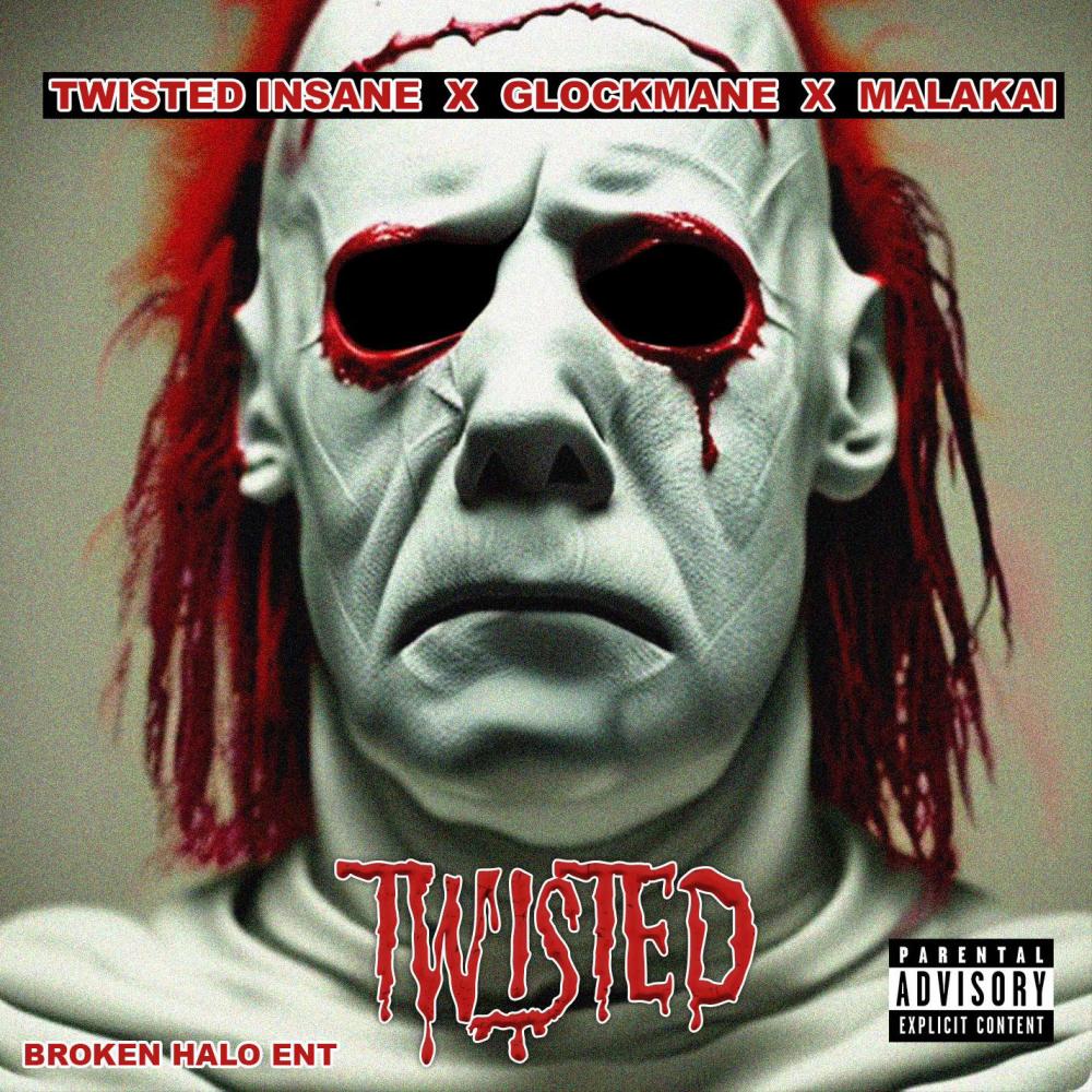 TWISTED (feat. TWISTED INSANE & MALAKAI|Explicit)