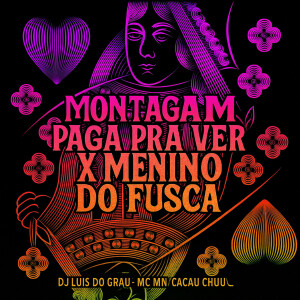 DJ LUIS DO GRAU的專輯Montagem Paga pra Ver X Menino do Fusca (Explicit)